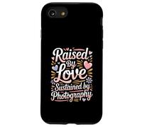 Photography Lover Raised By Love Sustained By Photography Case for iPhone SE (2020) / 7/8