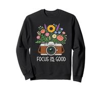 Photography Quote Focus On Good Photographer Flower Camera Sweatshirt