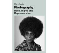 Photography: Race, Rights and Representation