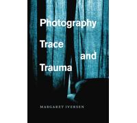 Photography, Trace, and Trauma