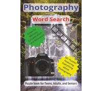 Photography Word Search: Improve Your Knowledge of photography with 50+ Puzzles featuring everything about photography, cameras, lenses, editing, and ... and Relaxation | 6X9 inches | 50+ Puzzles |