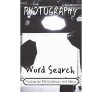 PHOTOGRAPHY WORD SEARCH PUZZLE BOOK: Word Searchers with Easy to Read Print about Photography, Camera, Picture and more |6*9 inches,110 pages| 50+ ... Gift for Vacations,Holidays and Relaxation