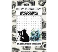 Photography Word Search Puzzle Book: Word Searches For All Photography Enthusiast, Photography Lovers, Photography Themed. Easy To Read | 50+ Puzzles ... | Great For Holidays, Vacations & Relaxation.