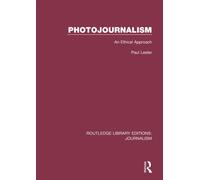 Photojournalism : An Ethical Approach
