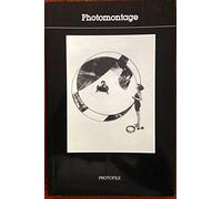 Photomontage: Experimental Photography Between the Wars (Photofile)