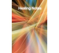 Photonic Healing Notes: For Practitioners of Energy, Intuition, and Photonic Care