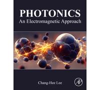 Photonics : An Electromagnetic Approach