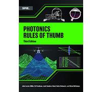 Photonics Rules of Thumb (Press Monograph)