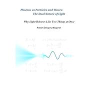 Photons as Particles and Waves: The Dual Nature of Light