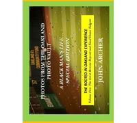 Photos From The Oakladn Photo Vault: A Black Man's Life (Special Edition) The Rooted In Oakland Experience, Volume Five