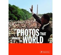 Photos that Changed the World: The 20th Century – Prestel