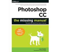 Photoshop CC: The Missing Manual 2e: The Missing Manual: Covers 2014 Release