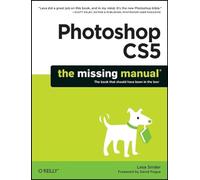 Photoshop Cs5: The Missing Manual