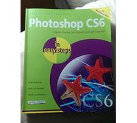 Photoshop CS6 in Easy Steps: For Windows and MAC