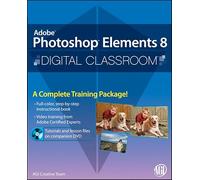 Photoshop Elements 8 Digital Classroom: (Book and Video Training)