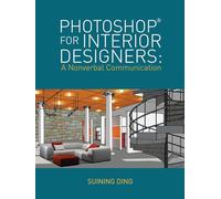 Photoshop® for Interior Designers: A Nonverbal Communication