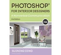 Photoshop® for Interior Designers : A Nonverbal Communication