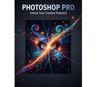 Photoshop Pro: Unlock Your Creative Potential