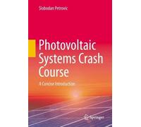 Photovoltaic Systems Crash Course: A Concise Introduction