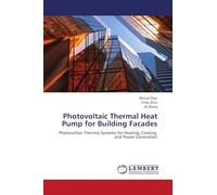 Photovoltaic Thermal Heat Pump for Building Facades: Photovoltaic Thermal Systems for Heating, Cooling, and Power Generation