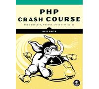 PHP Crash Course : The Complete, Modern, Hands-On Guide