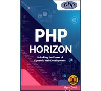 PHP Horizon: Unlocking the Power of Dynamic Web Development