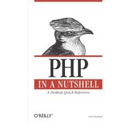 PHP in a Nutshell: A Desktop Quick Reference