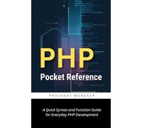 PHP Pocket Reference: A Quick Syntax and Function Guide for Everyday PHP Development