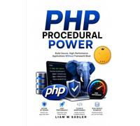PHP Procedural Power: Build Secure High-Performance Applications Without Framework Bloat
