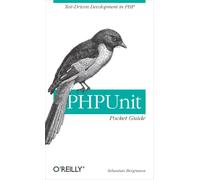 Phpunit Pocket Guide: Test-Driven Development in PHP