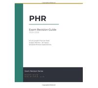 PHR Exam Revision Guide 2025-2026: 6 Full-Length Practice Tests with Detailed Answer Explanations - Complete Review for the Professional in Human Resources Examination