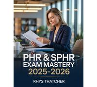 PHR & SPHR Exam Mastery 2025-2026: HR Strategy, Employee Relations and Compliance with Practice Exercises