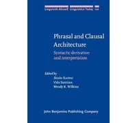 Phrasal and Clausal Architecture: Syntactic derivation and interpretation. In honor of Joseph E. Emonds: 101 (Linguistik Aktuell/Linguistics Today)