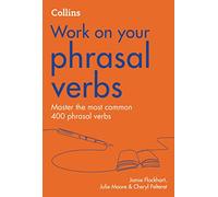 Phrasal Verbs: B1-C2 (Collins Work on Your... 2nd Revised edition)