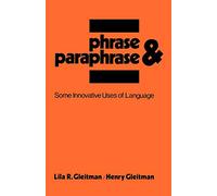 Phrase and Paraphrase: Some Innovative Uses of Language