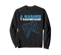 Phrase In Neapolitan Dialect A Maronn T'accumpagn! Italian Sweatshirt