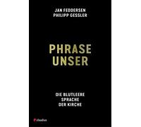 Phrase unser: Die blutleere Sprache der Kirche by Gessler, Feddersen.