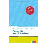 Phrases-cles pour l'ecrit et l'oral A1-B2: Fran, Wurm, Deinert.