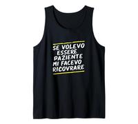 Phrases If I Wanted to Be Patient Had Me Hospitalized Tank Top