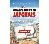 Phrases utiles en Japonais: Volume 1: Hotel, restaurant, konbini & magasins