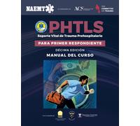 PHTLS: Prehospital Trauma Life Support for First Responders Course Manual, 10e Spanish Edition