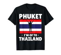 Phuket I'm Off To Thailand - Backpacking World Traveler T-Shirt