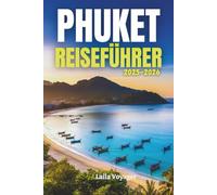 PHUKET REISEFÜHRER 2025-2026: PHUKET REISEFÜHRER 2025-2026