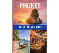 PHUKET REISEFÜHRER 2026