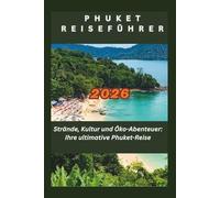 Phuket Reiseführer 2026: Strände, Kultur und Öko-Abenteuer: Ihre ultimative Phuket-Reise
