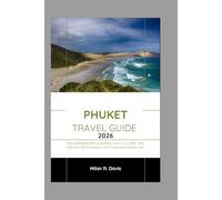 Phuket travel 2026: Discover Beaches, Islands & Local Culture 2026 Edition for Planning Your Thailand Adventure