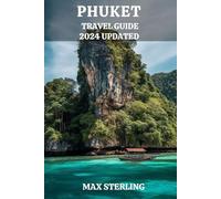 PHUKET TRAVEL GUIDE 2024 -2025: Your Comprehensive Phuket Travel Guide for Unforgettable Adventures, Stunning Beaches, Vibrant Culture, and Culinary Delights" (exploring new worlds)