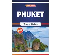 Phuket Travel Guide 2026: Cultural Etiquette, Local Cuisine, Market Life, and Outdoor Adventures in Southern Thailand