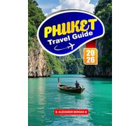 Phuket Travel Guide 2026: Experience Tropical Beaches, Island Adventures, and Local Flavor in Thailand’s Coastal Paradise