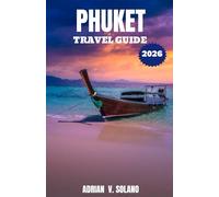 PHUKET TRAVEL GUIDE 2026: Explore Phuket Thailand with insider tips on beaches, island hopping, nightlife, local cuisine, hidden gems, itineraries, and budget adventures